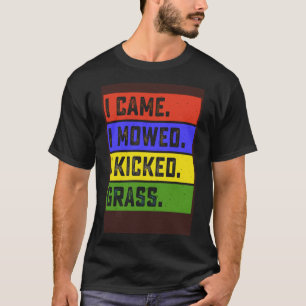 T-shirt Je Suis Venu Je Me Suis Dit J'Ai Coupé Grass Jardi