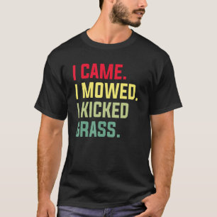 T-shirt Je Suis Venu Je Me Suis Dit J'Ai Tiré De L'Herbe L