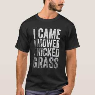 T-shirt Je Suis Venu Je Me Suis Dit J'Ai Tiré De L'Herbe L
