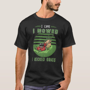 T-shirt Je Suis Venu Je Me Suis Dit Que J'Ai Coupé L'Herbe