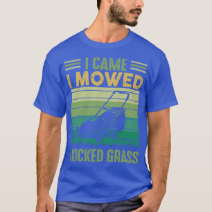 T-shirt Je Suis Venu Je Me Suis Donné J'Ai Tiré De L'Herbe