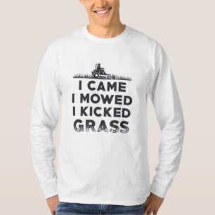 T-shirt Je Suis Venu Je Me Suis Donné J'Ai Tiré De L'Herbe