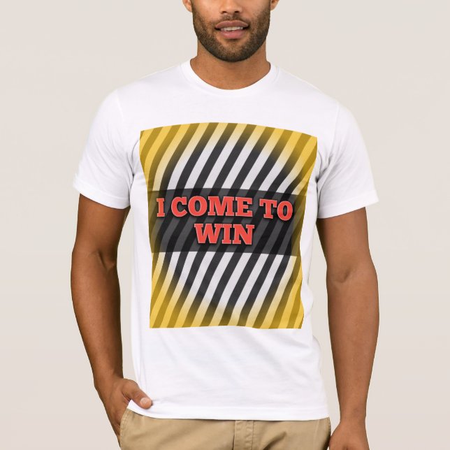 T-shirt je suis venu pour gagner (Devant)
