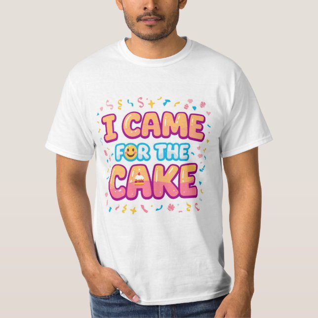 T-shirt Je suis venu pour le gâteau - Drôle Tee Party (Devant)