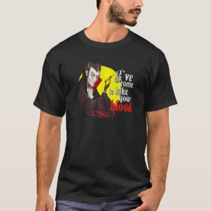 T-shirt Je suis venu pour prendre votre sang un Vampi Phle