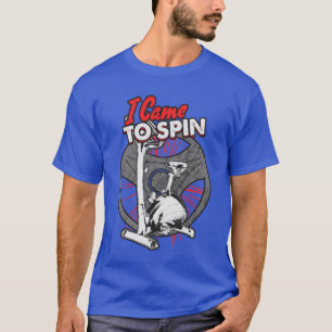 T-shirt "Je suis venu pour tourner" le cycle de rotation