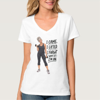 T-shirt Je suis venue, j'ai soulevé, j'ai oublié à quel se