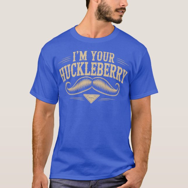 T-shirt Je suis votre Huckleberry (Devant)