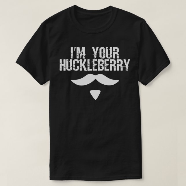 T-shirt Je suis votre Huckleberry dire quand Western Citat (Design devant)