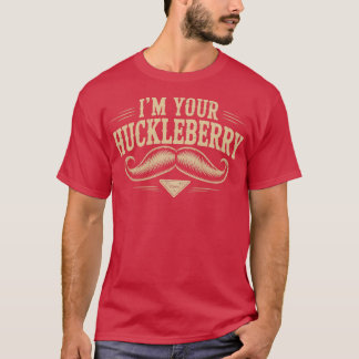 T-shirt Je suis votre Huckleberry-Photoroom