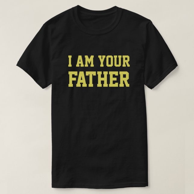 T-SHIRT JE SUIS VOTRE PÈRE (Design devant)