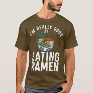 T-shirt Je Suis Vraiment Bon Pour Manger Ramen Lover 364