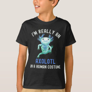 T-shirt Je suis vraiment un Axolotl en costume humain