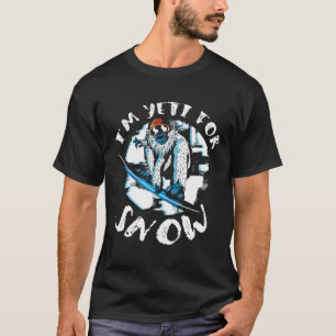 T-shirt Je suis Yeti pour Snow Bigfoot Sasquatch Snowboard