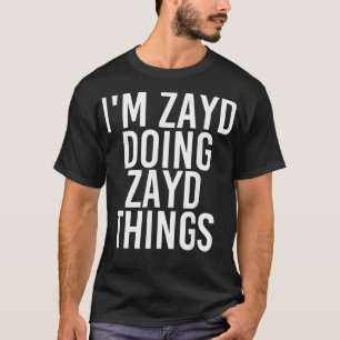 T-shirt JE SUIS ZAYD FAIRE ZAYD CHOSES Nom Funny Birthday 