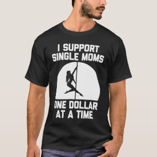 T-shirt Je Supporte Les Moms Individuelles Un Dollar À La
