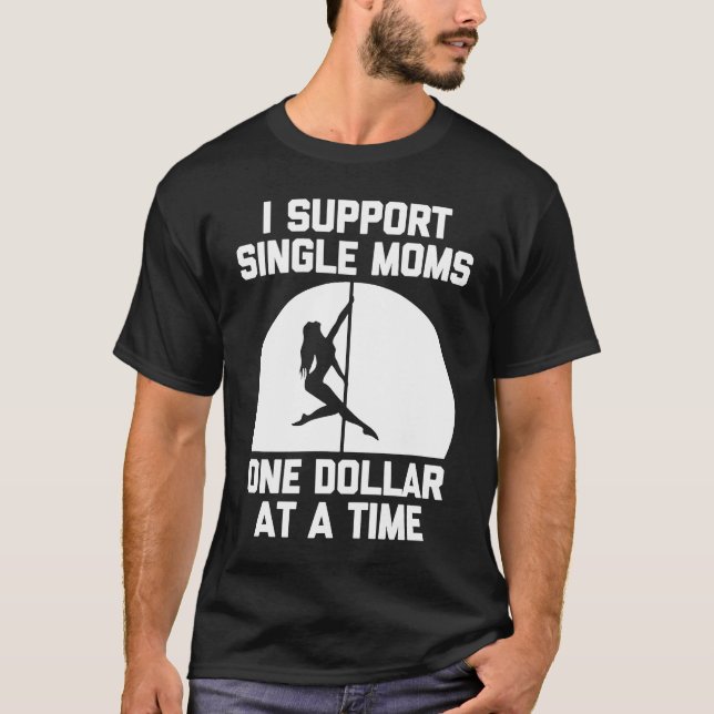 T-shirt Je Supporte Les Moms Individuelles Un Dollar À La  (Devant)