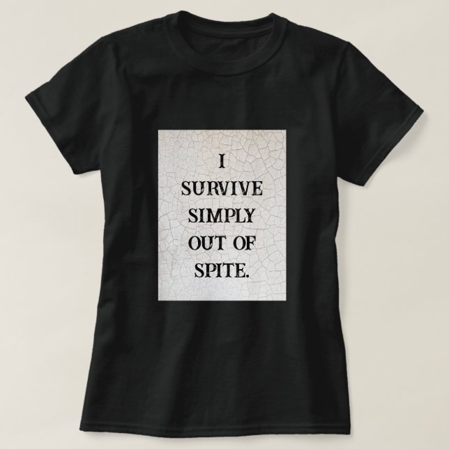 T-shirt Je Survis Simplement Par Dépit (Design devant)