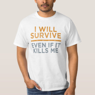 T-shirt Je SURVIVE chemise - choisir style & couleur