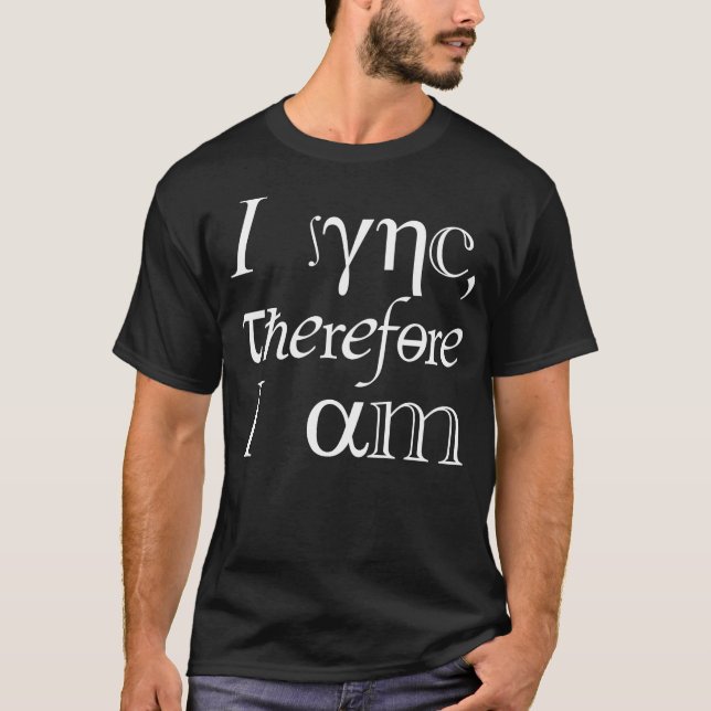 T-shirt Je synchronise, donc je suis ! (Devant)
