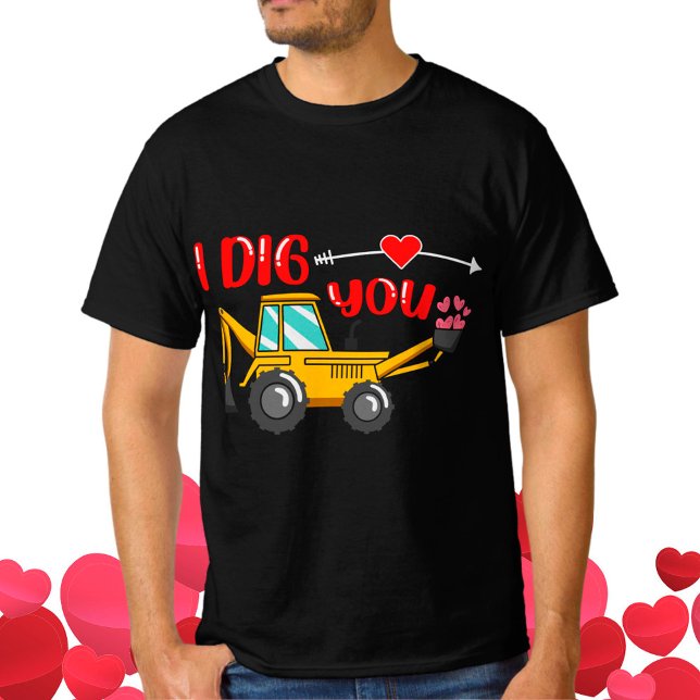 T-shirt Je t'ai creusé Backhoe Valentine (Créateur téléchargé)