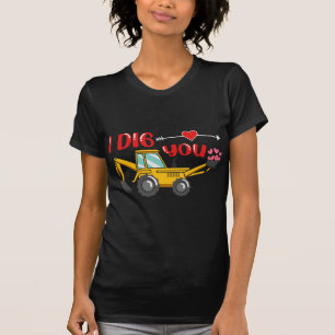 T-shirt Je t'ai creusé Backhoe Valentine