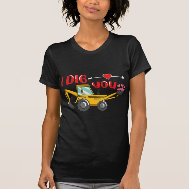 T-shirt Je t'ai creusé Backhoe Valentine (Devant)