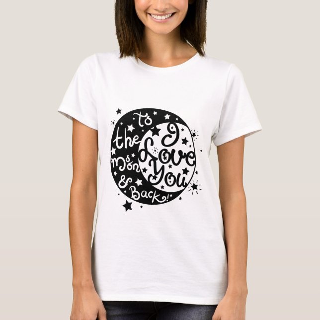 T-SHIRT JE T'AIME À LA LUNE ET À L'ARRIÈRE (Devant)