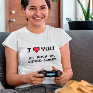 T-shirt Je T'Aime Autant Que Jeux Vidéo   Funny Gaming T