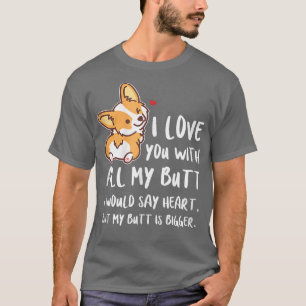 T-shirt Je T'Aime Avec Tout Mon Beurre Corgis Chien Adorab