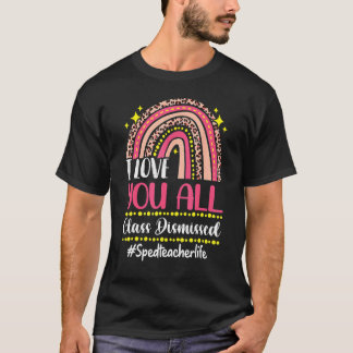 T-shirt Je T'Aime Classe Enseignant Sped Rejeté Jour Derni
