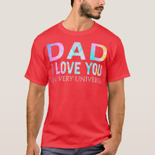 T-shirt Je T'Aime Dans Chaque Univers Papa Fête des pères