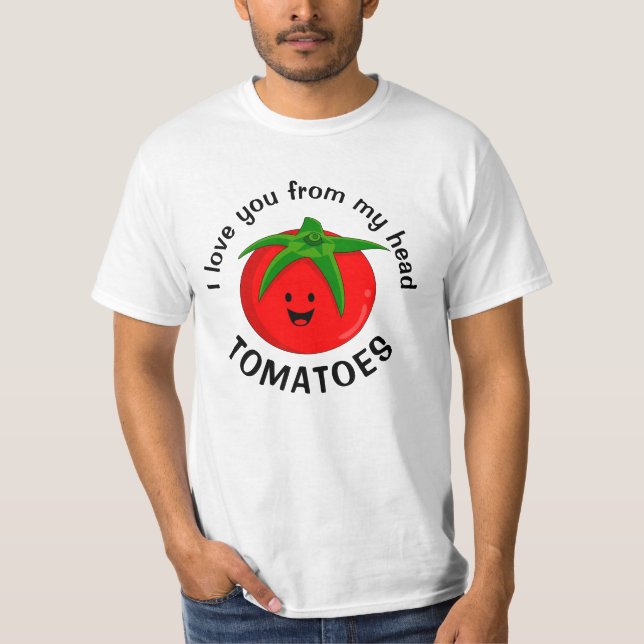 T-shirt Je T'Aime De Ma Tête Tomates (Devant)