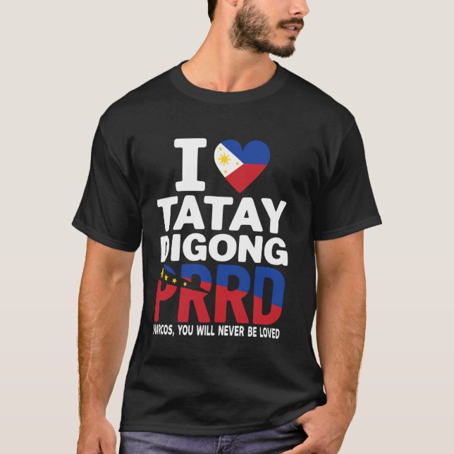 T-shirt JE T'AIME Digong Duterte PRRD Marcos, Vous Ne Sere (Devant)