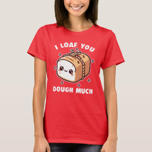 T-shirt Je t'aime Dough Beaucoup d'amour Valentine Pun