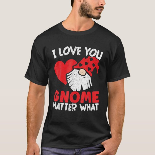 T-shirt Je T'Aime Gnome Matter Ce Jardin De Jour Valentine (Devant)