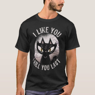 T-shirt Je T'Aime Je Tue Dernière Horreur Chat Hommes Femm