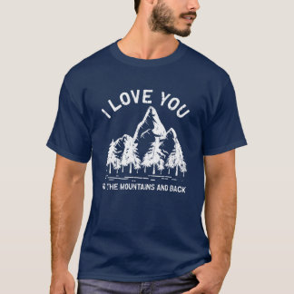 T-shirt Je t'aime jusqu'aux montagnes et retour en camping