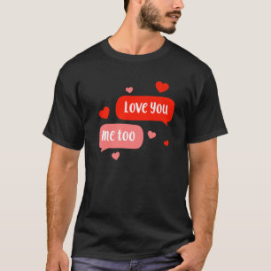 T-shirt Je T'Aime, Moi Trop Mignonne Valentines Day Matchi
