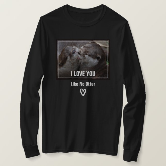 T-shirt Je T'Aime Pas D'Otter Mignonne Photo (Design devant)