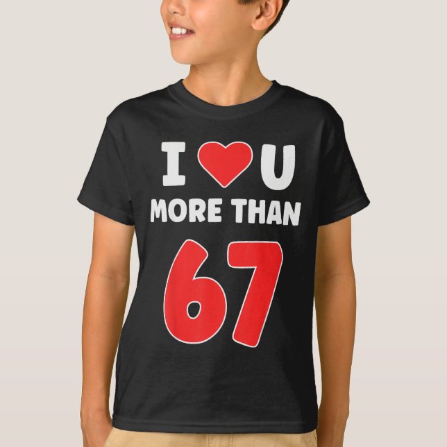 T-shirt Je t'aime plus que 67 Saint-Valentin 67 Meme  (Devant)