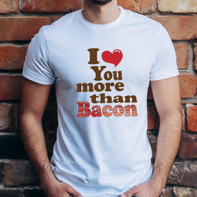 T-shirt Je T'Aime Plus Que Bacon (Créateur téléchargé)