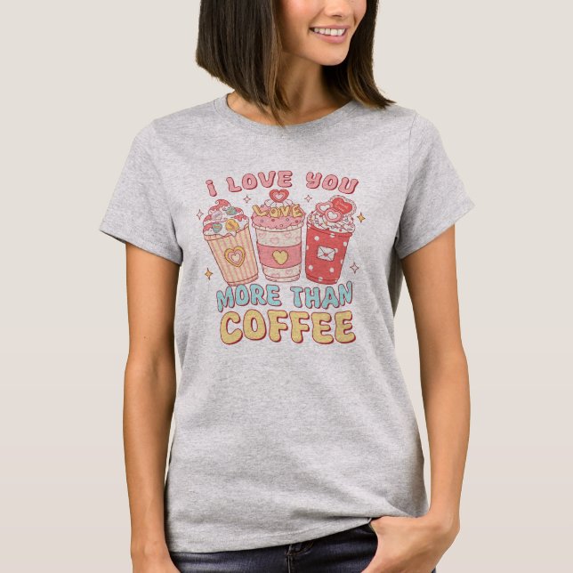 T-shirt Je T'Aime Plus Que Du Café (Devant)