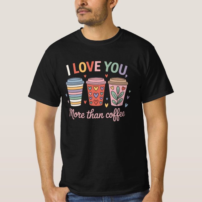 T-shirt Je T'Aime Plus Que Du Café (Devant)