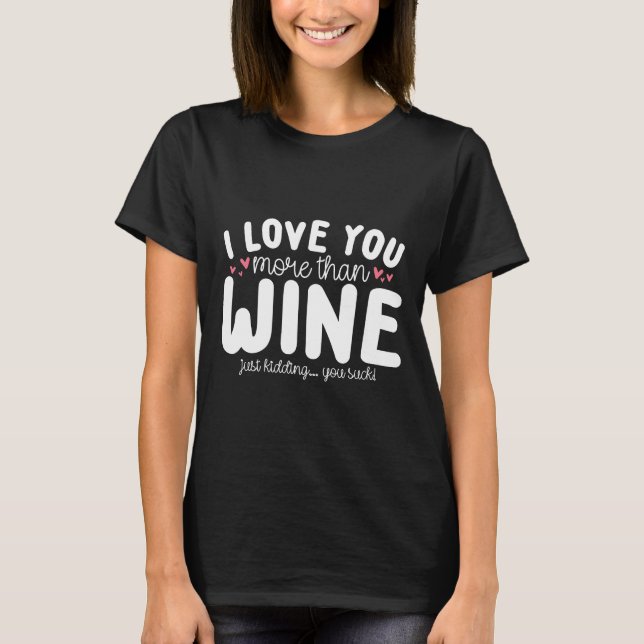 T-shirt Je T'Aime Plus Que J'Aime Le Vin (Devant)