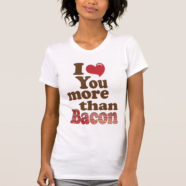T-shirt Je t'aime plus que le bacon (Devant)