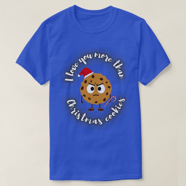 T-shirt Je t'aime plus que les biscuits de Noël Noël Noël (Design devant)