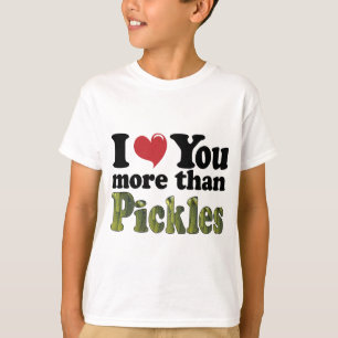 T-shirt Je t'aime plus que les pickles