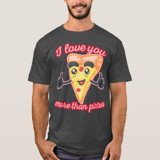 T-shirt Je T'Aime Plus Que Pizza1311