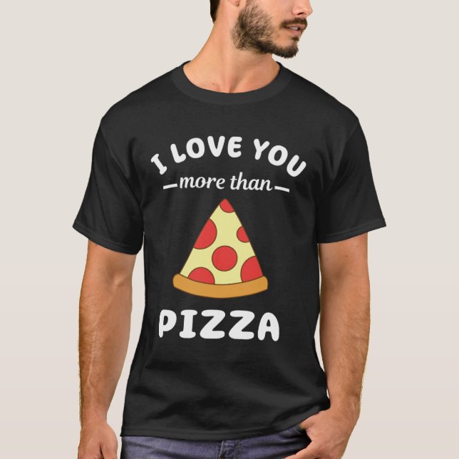 T-shirt Je T'Aime Plus Que Pizza Food Pun (Devant)